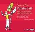 Wishcraft: Wie ich bekomme, was ich wirklich will (3 CDs) (Barbara Sher) von She