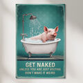 Badezimmer Poster "GET NAKED" Lustiges Tierbild für Bad oder WC
