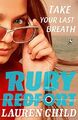 Take Your Last Breath (Ruby Redfort,Buch 2) Von Child,Lauren,Neues Buch,Gratis