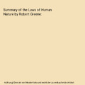Summary of the Laws of Human Nature by Robert Greene, Dennis Braun