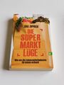 Die Supermarkt-Lüge : Wie uns die Lebensmittelindustrie ... | Buch < SEHR GUT >