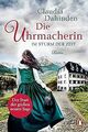 Die Uhrmacherin – Im Sturm der Zeit: Roman (Die Uhrensag... | Buch | Zustand gut