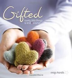 Gifted: Lovely Little Things to Knit + Crochet von Mags ... | Buch | Zustand gutGeld sparen & nachhaltig shoppen!