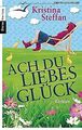 Ach du Liebesglück: Roman von Steffan, Kristina | Buch | Zustand gut