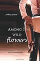 Among the wild flowers (She flies with her own wing... | Buch | Zustand sehr gut