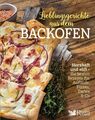 Lieblingsgerichte aus dem Backofen. Die besten Rezepte für Aufläufe, Pizzas, Tar