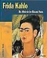Frida Kahlo. Die Malerin im Blauen Haus von Kahlo, ... | Buch | Zustand sehr gut