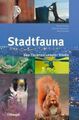 Stadtfauna | 600 Tierarten unserer Städte | Stefan Ineichen (u. a.) | Deutsch