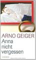 Anna nicht vergessen von Geiger, Arno | Buch | Zustand sehr gut