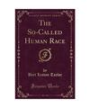 The So-Called Human Race (Classic Reprint), Bert Leston Taylor