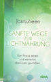 SANFTE WEGE ZUR LICHTNAHRUNG - Von Prana leben ... - Jasmuheen BUCH - NEU