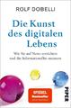Die Kunst des digitalen Lebens | Rolf Dobelli | deutsch