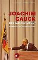 Joachim Gauck. Der falsche Mann?: Neue Fakten und Merkwü... | Buch | Zustand gut