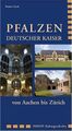 Pfalzen Deutscher Kaiser: von Aachen bis Zürich von Zuch... | Buch | Zustand gut