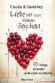 Liebe lebt von kleinen Zeichen: 52 Wege, einander verbun... | Buch | Zustand gut