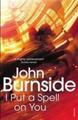 I Put a Spell on You | John Burnside | Taschenbuch | 288 S. | Englisch | 2015