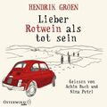 Lieber Rotwein als tot sein, 6 Audio-CDs | Hendrik Groen | 2019 | deutsch