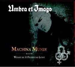 Umbra Et Imago - Machina Mundi / Weinst Du  Feuer Und Licht - New CD - I72z