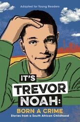 It's Trevor Noah: Born a Crime (Young Adult Edition) | Trevor Noah | englisch