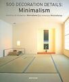 500 Dekorationsdetails: Minimalismus (Interior Desi... | Buch | Zustand sehr gut