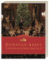 Das offizielle Downton-Abbey-Weihnachtskochbuch. Menüs wie damals: Yorkshire Chr