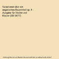 Variationen über ein ungarisches Bauernlied op. 4 - Ausgabe für Violine und Kl