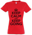 Keep Calm And Keep Going Damen T-Shirt Happy Fun Felicitous Lucky Blessed