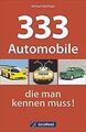 Oldtimer Buch: 333 Automobile, die man kennen muss.... | Buch | Zustand sehr gut