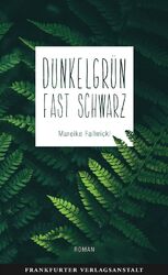 Dunkelgrün fast schwarz Mareike Fallwickl Buch Debütromane in der FVA 480 S.