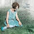 Wenn Martha tanzt: 6 CDs von Saller, Tom | Buch | Zustand gut