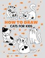 Jeder kann Katzen zeichnen: Einfaches Schritt-für-Schritt-Zeichen-Tutorial für Kinder, Jugendliche und Jugendliche