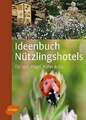 Ideenbuch Nützlingshotels: Für Igel, Vögel, Käfer & Co. Gastl, Markus Buch