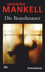 Die Brandmauer | Henning Mankell | Kriminalroman | Taschenbuch | Kurt Wallander