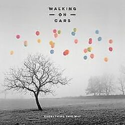 Everything This Way von Walking On Cars | CD | Zustand gut*** So macht sparen Spaß! Bis zu -70% ggü. Neupreis ***