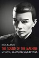 Sound of the Machine: Mein Leben im Kraftwerk und darüber hinaus von Bartos, Karl, NEUES Buch,