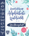 Martina Johanna Janssen / Handlettering Alphabete Watercolor – Das Übungsheft