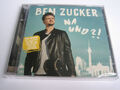 BEN ZUCKER - NA UND ?!  - CD - NEU + ORIGINAL VERPACKT!