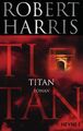 Titan: Roman (Cicero, Band 2) von Harris, Robert