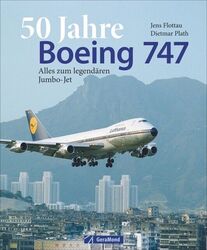 50 Jahre Boeing 747 ~ Dietmar Plath ~  9783956131080
