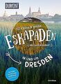 52 kleine & große Eskapaden in und um Dresden: Ab nach d... | Buch | Zustand gut