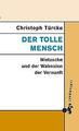 Der tolle Mensch | Buch | 9783866744134