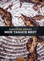 Mein täglich Brot | Buch | Deutsch (2013) | Alexander Bühler | Gebunden