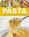 Pasta. Mehr als 100 Klassiker- und Trend-Rezepte | Buch | Zustand sehr gut