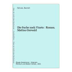 Die Suche nach Vineta : Roman. Mattias Gerwald Schulz, Berndt: