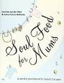 Soul Food for Mums: An I by Lucinda van der Hart/Anna France-Williams 184474521X