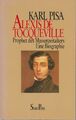 Alexis de Tocqueville : Prophet d. Massenzeitalters ; e. Biographie / Karl Pisa 