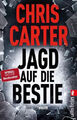 Jagd auf die Bestie / Detective Robert Hunter Bd.10|Chris Carter|Deutsch