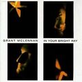 In Your Bright Ray * von Grant Mclennan  (CD)