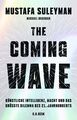 Michael Bhaskar / The Coming Wave: Künstliche Intelligenz, Macht und das grö ...
