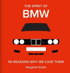The Spirit of BMW 50 Reasons Why We Love Them Vaughan Grylls Buch Hardback 2023